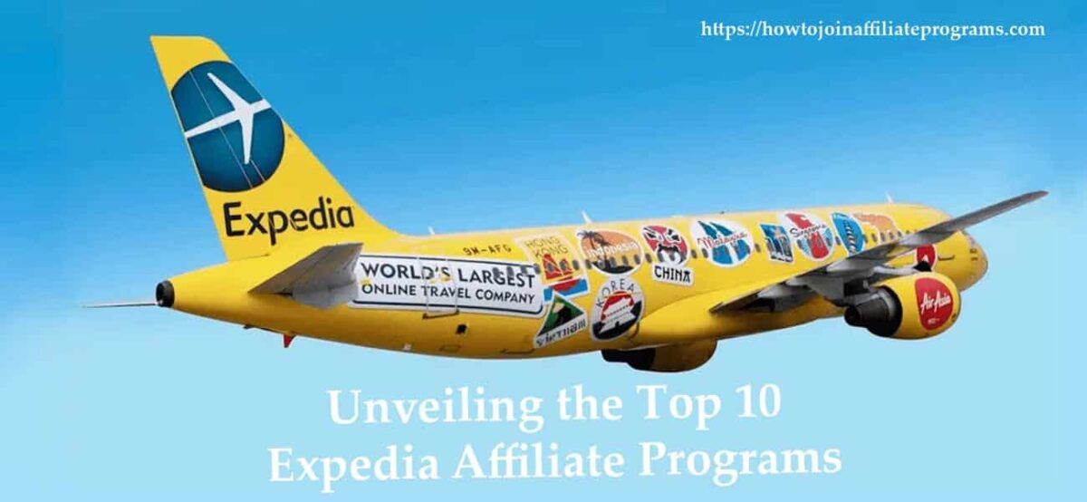 Unveiling the Top 10 Expedia Affiliate Programs Expedia Affiliate Programs